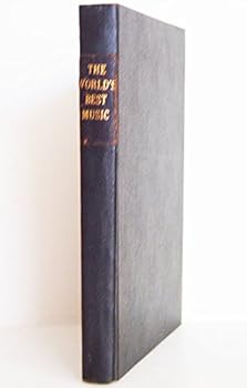 The World's Best Music : Famous Songs and Those Who Made Them (vocal) Volumes I II and III