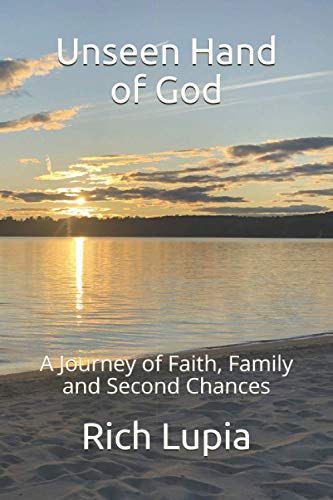 Unseen Hand of God: A Journey of Faith, Family and Second Chances
