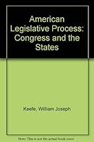 American Legislative Process: Congress and the States 0130280437 Book Cover