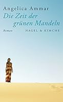 Die Zeit der grünen Mandeln: Roman 3312004640 Book Cover