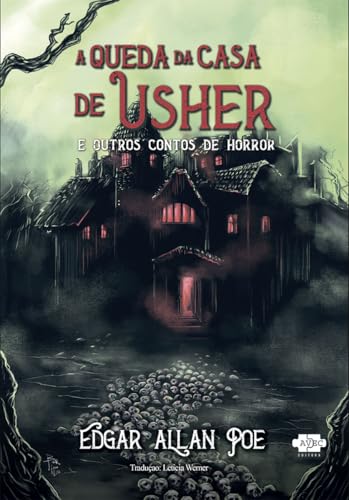 A queda da Casa de Usher: e outros contos de horror