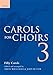 Carols for Choirs 3: Fifty Carols (Bk. 3)