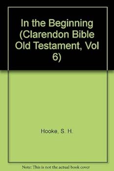 Hardcover In the Beginning (Clarendon Bible Old Testament, Vol 6) Book