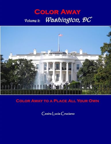 Color Away : Washington, DC: Color Away to a Place All Your Own