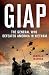 Giap: The General Who Defeated America in Vietnam