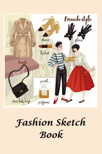 Fashion Sketchbook, Figure Templates (6x9 inches, 150 pages) Templates for Fashion Design: French St