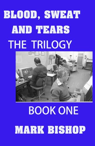 BLOOD, SWEAT AND TEARS: BOOK 1