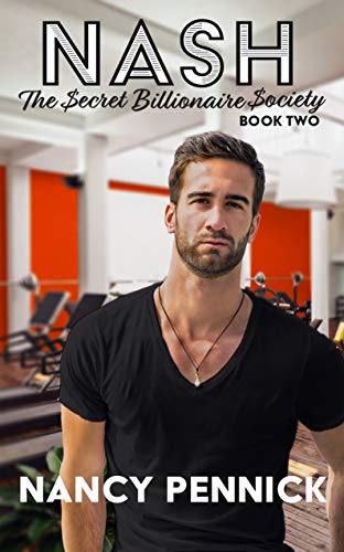 Nash: The Secret Billionaire Society Book 2 by [Nancy Pennick]