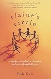 Elaine's Circle: A Teacher, a Student, a Classroom and One Unforgettable Year