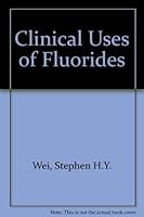 Clinical Uses of Fluorides: A State of the Art Conference on the Uses of Fluorides in Clinical Dentistry 0812109708 Book Cover