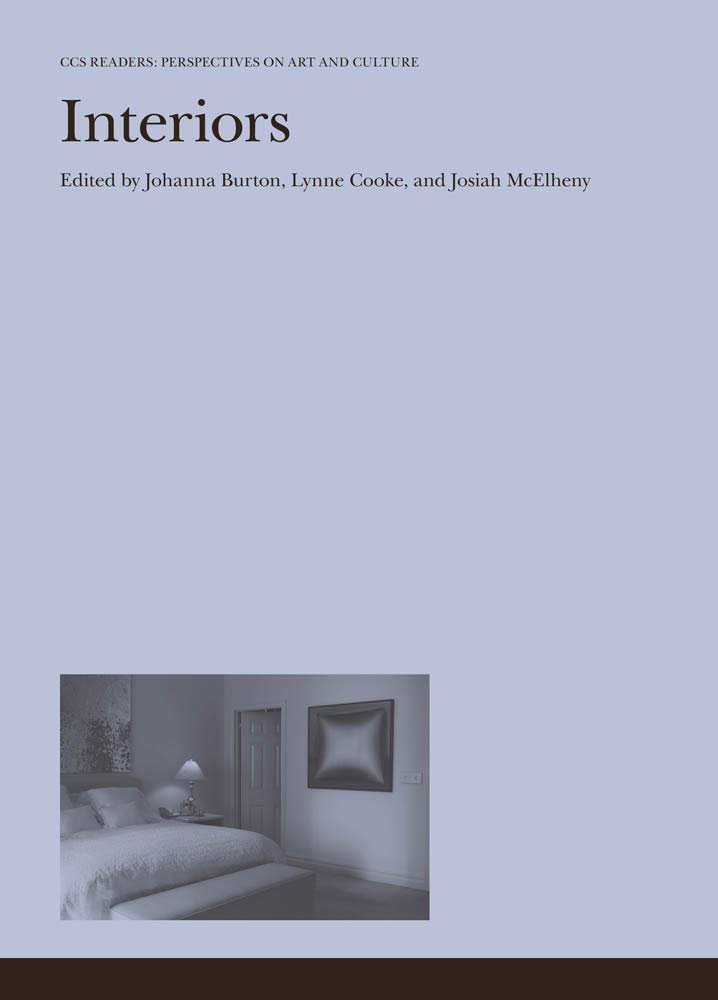 Interiors (Ccs Readers: Perspectives on Art and Culture, 1)
