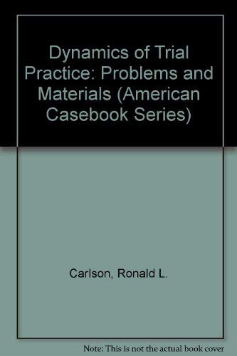 Dynamics of Trial Practice: Problems and Materi... 0314493484 Book Cover