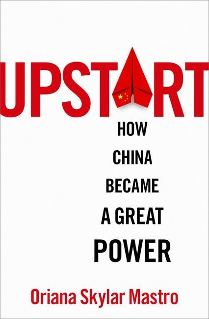 Upstart: How China Became a Great Power