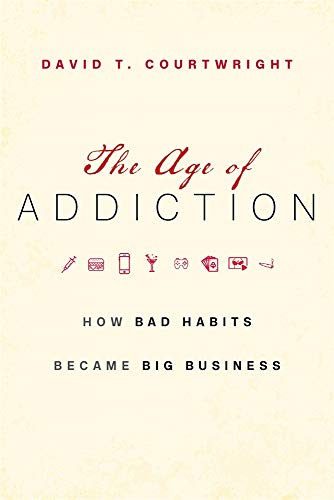 The Age of Addiction: How Bad Habits Became Big Business