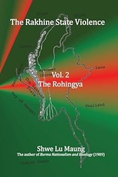 Paperback The Rakhine State Violence Vol. 2: The Rohingya: Vol. 2: The Rohingya Book