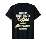 Coffee Goes In Sarcasm Comes Out Funny Sarcastic