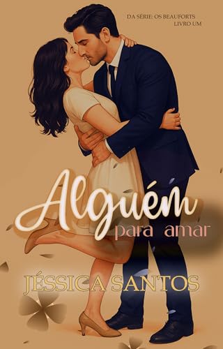 Alguém para amar (Os Beauforts - Livro um 1)