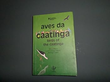 Paperback Birds of the Caatinga - Aves da Caatinga [text in both English & Portuguese] [Portuguese_Brazilian] Book