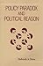 Policy Paradox and Political Reason