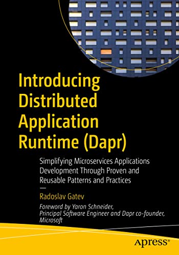 Introducing Distributed Application Runtime Dapr: Simplifying Microservices Applications Development Through Proven and Reusable Patterns and Practices view 2