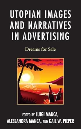 Utopian Images and Narratives in Advertising: Dreams for Sale book cover