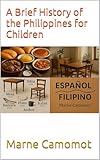 A Brief History of the Philippines for Children (English Edition)