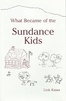 What Became of the Sundance Kids 0966447905 Book Cover