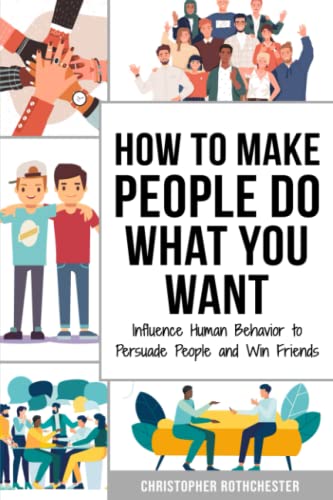 How to Make People Do What You Want: Influence Human