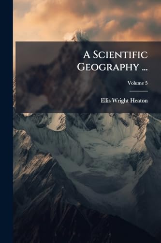 A Scientific Geography ...; Volume 5