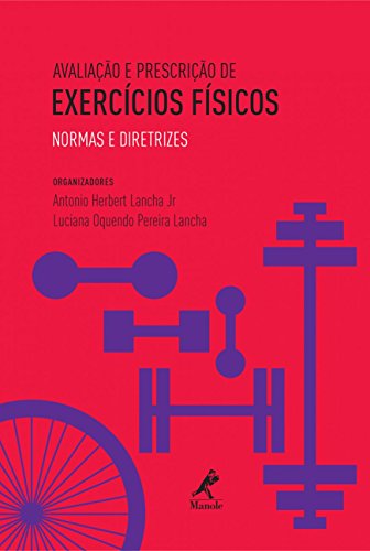 Avaliação e prescrição de exercícios físicos: Normas e diretrizes