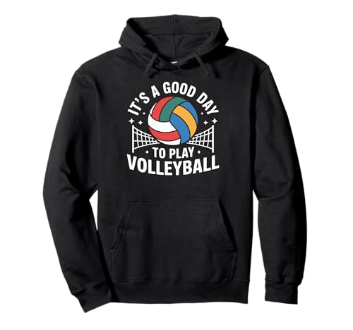 it's a good day to play volleyball sport player cool design Pullover Hoodie