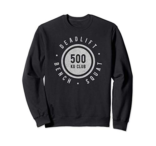 500 KG Kilogram Powerlifter Deadlift Bench Squat Achievement Sudadera