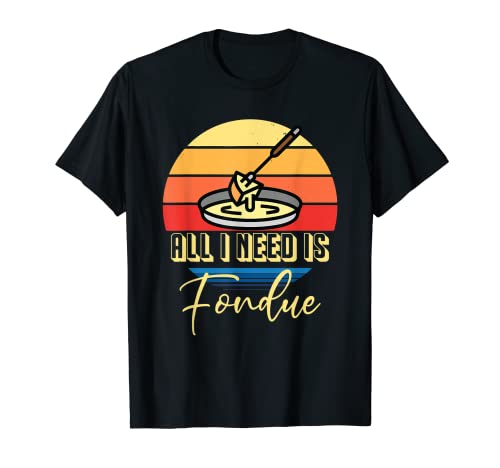 Fondue Retro Vintage Alles was ich brauche ist Käsefondue aus den Alpen T-Shirt