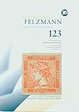 Auktionshaus Felzmann 123. Felzmann-Auktion 9.-11. Oktober 2008 - Ihr Partner für hochwertige Philatelie und Numismatik