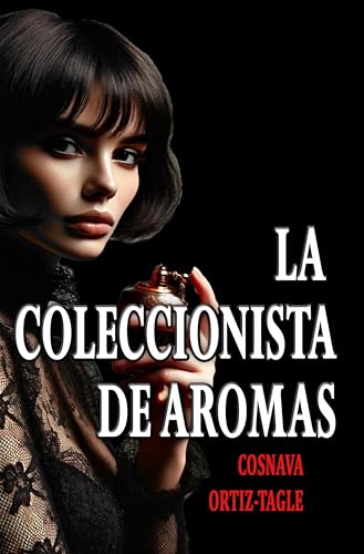 LA COLECCIONISTA DE AROMAS: Un thriller con olor a muerte (Serie Gloria Goldar nº 4)