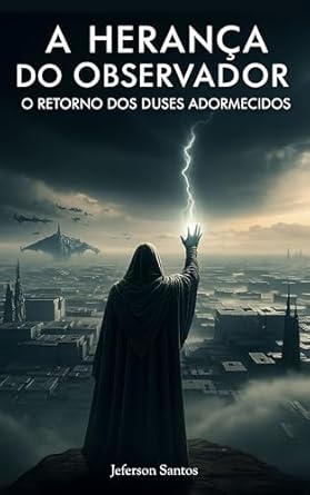 A Herança do Observador: O Retorno dos Deuses Adormecidos (Os Modeladores Livro 1)