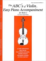 The ABCs of Violin Easy Piano Accompaniment for Book 2 0966373146 Book Cover