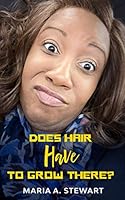 Does Hair Have to Grow There? 1735403415 Book Cover