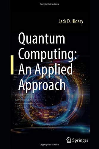 Quantum Computing: An Applied Approach