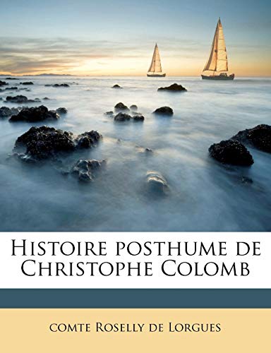 Histoire posthume de Christophe Colomb (French Edition)