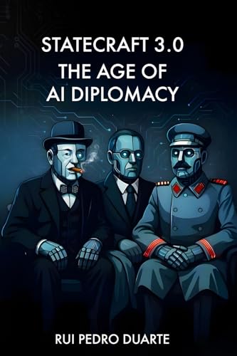 Statecraft 3.0: The Age of AI Diplomacy