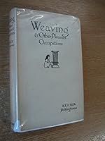 Weaving & Other Pleasant Occupations B00474XIYK Book Cover