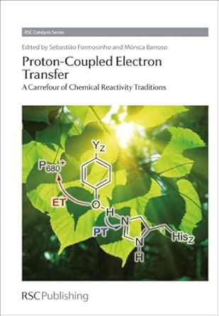 Proton-Coupled Electron Transfer: A Carrefour of Chemical Reactivity Traditions: Volume 9 Illustrated Edition book cover