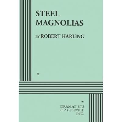 Steel Magnolias Acting Edition by Robert Harling