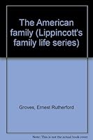 The American family (Lippincott's family life series) B000855LR4 Book Cover