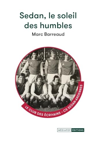 Sedan, le soleil des humbles