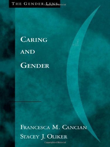 Caring and Gender (Gender Lens Series) by Cancian, Francesca M., Oliker, Stacey J. (1999) Paperback