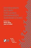  Information Security for Global Information Infrastructures: IFIP TC11 Sixteenth Annual Working Conference on Information Security August 22–24, 2000, ... in Information and Communication Technology)