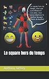  Le square hors du temps