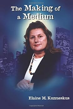 Paperback The Making of a Medium: Clairvoyance, Spirit Communication, and Physical Mediumship Book
